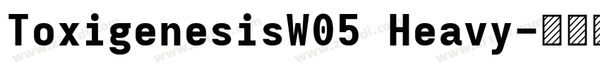 ToxigenesisW05 Heavy字体转换
